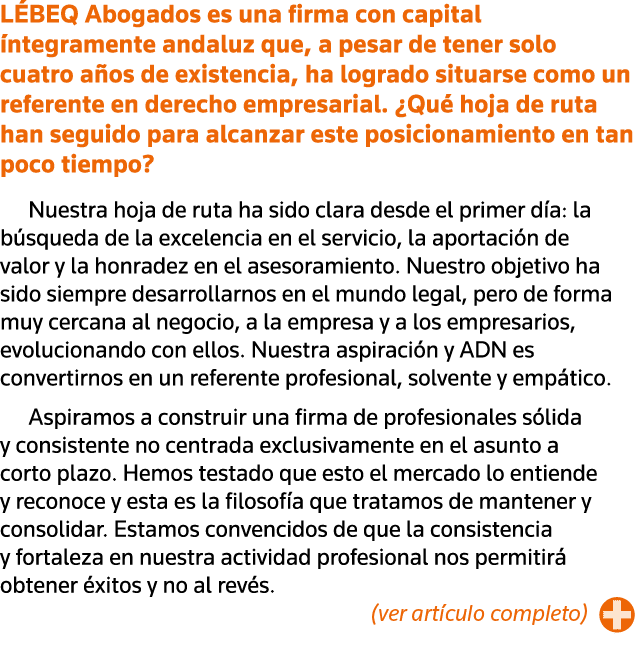 LÉBEQ Abogados es una firma con capital íntegramente andaluz que, a pesar de tener solo cuatro años de existencia, ha   