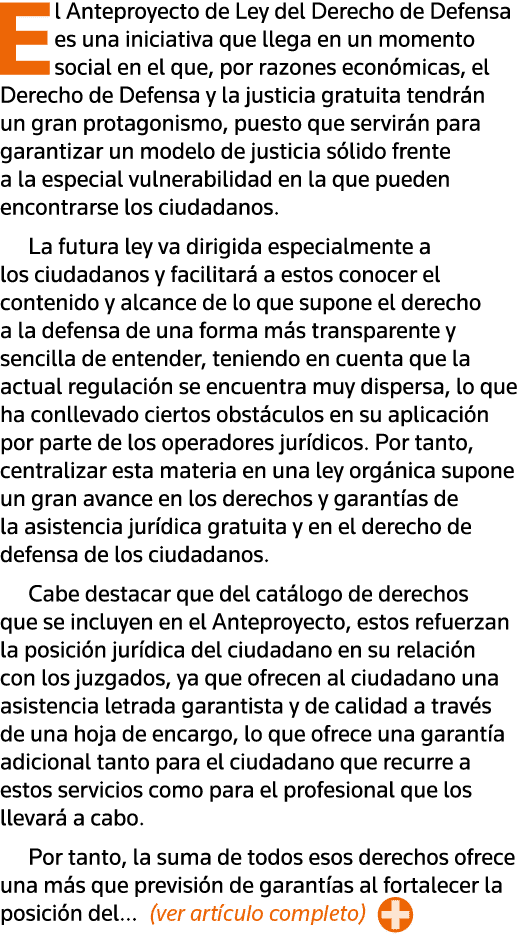 El Anteproyecto de Ley del Derecho de Defensa es una iniciativa que llega en un momento social en el que, por razones   