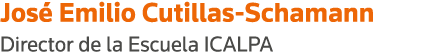 José Emilio Cutillas-Schamann Director de la Escuela ICALPA