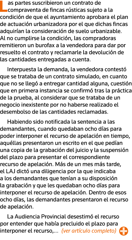 Las partes suscribieron un contrato de compraventa de fincas rústicas sujeto a la condición de que el ayuntamiento ap   