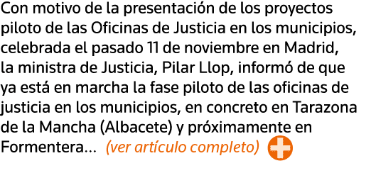 Con motivo de la presentación de los proyectos piloto de las Oficinas de Justicia en los municipios, celebrada el pas   