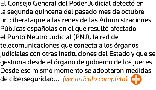El Consejo General del Poder Judicial detectó en la segunda quincena del pasado mes de octubre un ciberataque a las r   