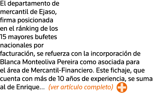 El departamento de mercantil de Ejaso, firma posicionada en el ránking de los 15 mayores bufetes nacionales por factu   