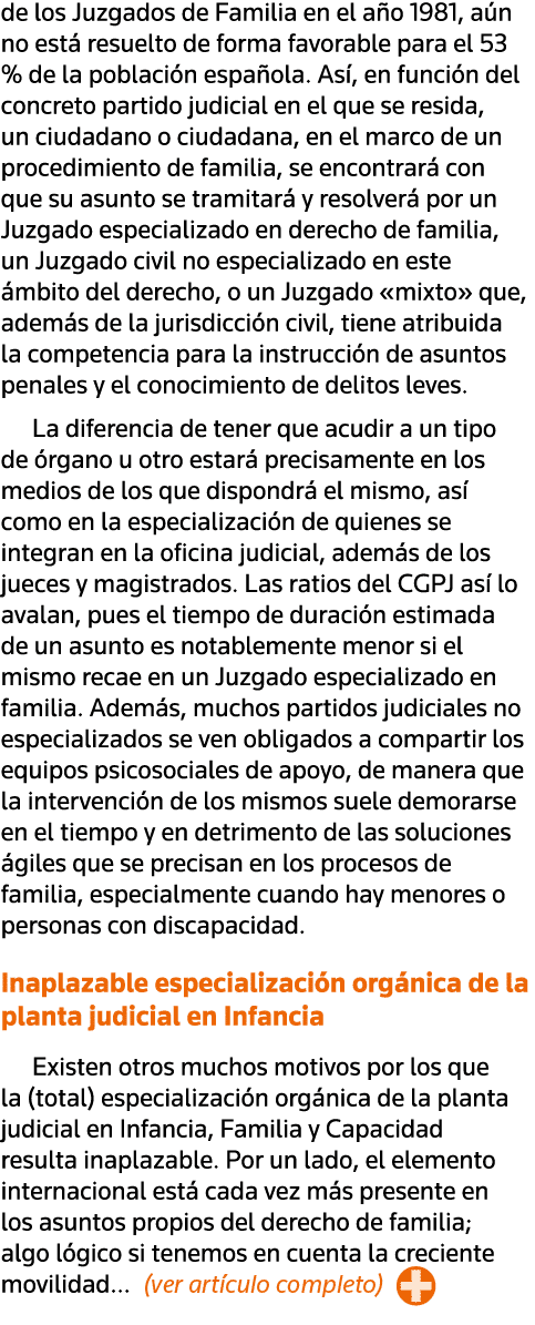 de los Juzgados de Familia en el año 1981, aún no está resuelto de forma favorable para el 53 % de la población españ   