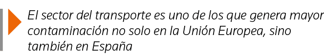  El sector del transporte es uno de los que genera mayor contaminación no solo en la Unión Europea, sino también en E   