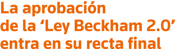 La aprobación de la  Ley Beckham 2 0  entra en su recta final