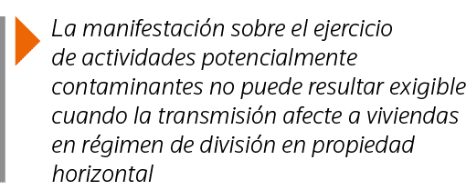  La manifestación sobre el ejercicio de actividades potencialmente contaminantes no puede resultar exigible cuando la   