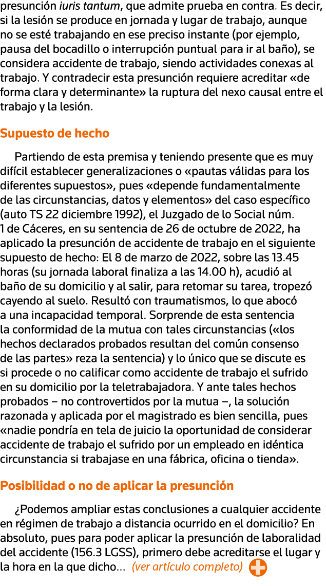 presunción iuris tantum, que admite prueba en contra  Es decir, si la lesión se produce en jornada y lugar de trabajo   