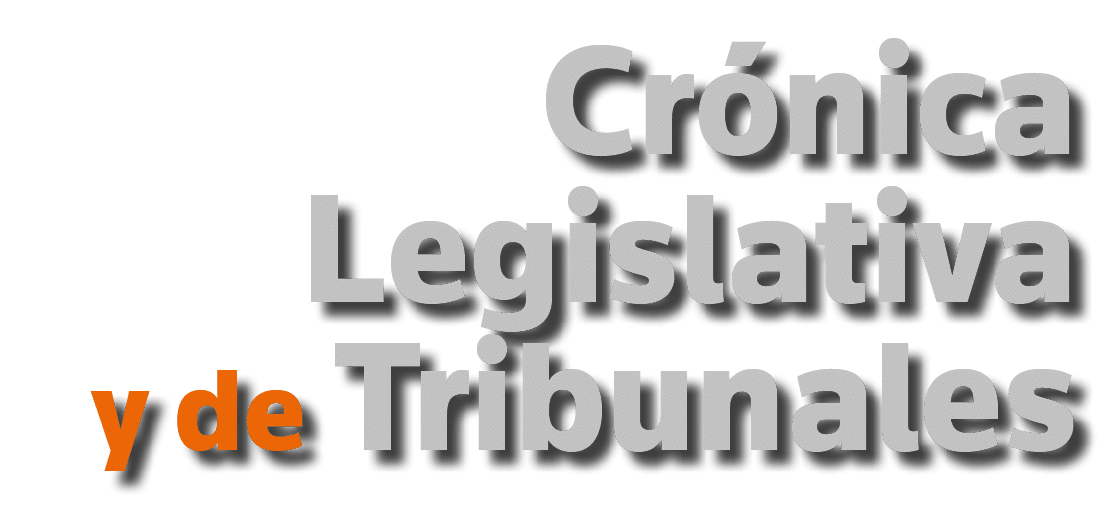 Crónica Legislativa y de Tribunales
