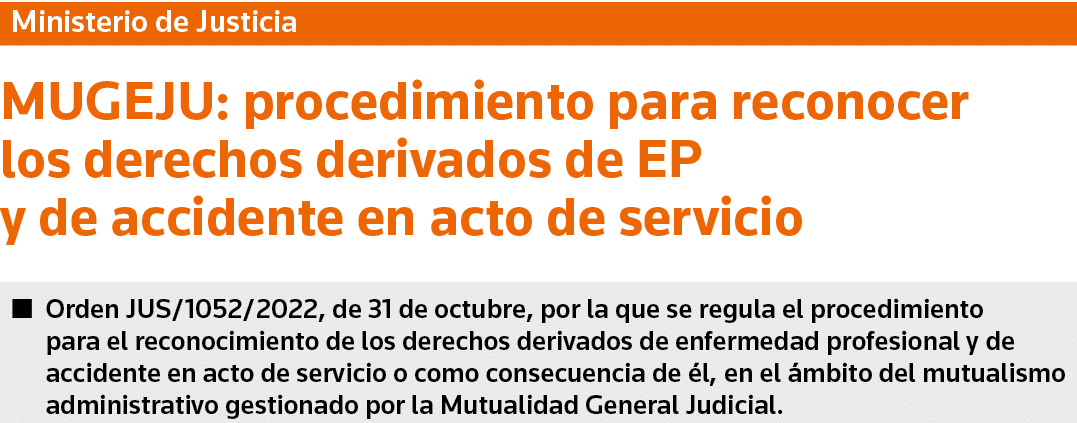 Ministerio de Justicia MUGEJU: procedimiento para reconocer los derechos derivados de EP y de accidente en acto de se   