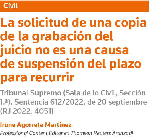 Civil La solicitud de una copia de la grabación del juicio no es una causa de suspensión del plazo para recurrir Trib   