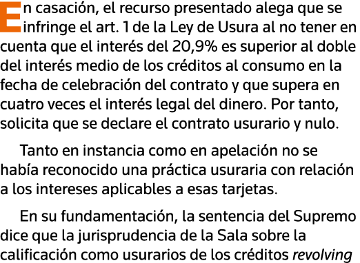 En casación, el recurso presentado alega que se infringe el art  1 de la Ley de Usura al no tener en cuenta que el in   