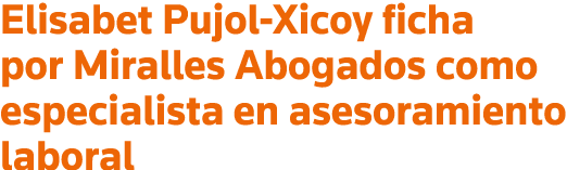 Elisabet Pujol-Xicoy ficha por Miralles Abogados como especialista en asesoramiento laboral
