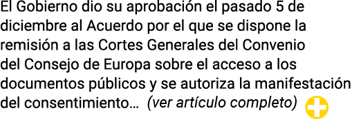 El Gobierno dio su aprobación el pasado 5 de diciembre al Acuerdo por el que se dispone la remisión a las Cortes Gene   