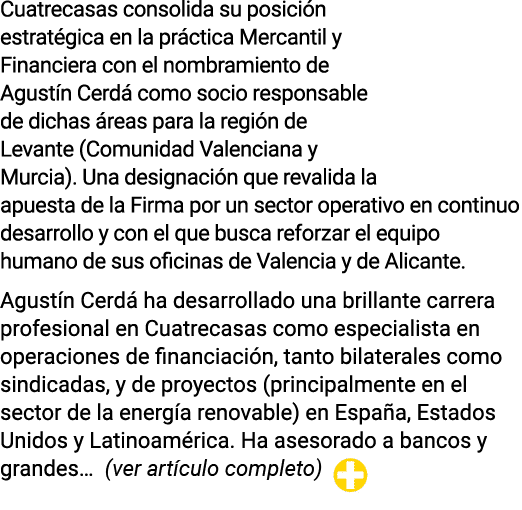Cuatrecasas consolida su posición estratégica en la práctica Mercantil y Financiera con el nombramiento de Agustín Ce   