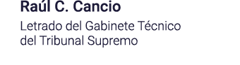 Raúl C  Cancio Letrado del Gabinete Técnico del Tribunal Supremo