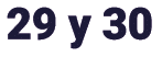 29 y 30