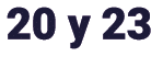 20 y 23