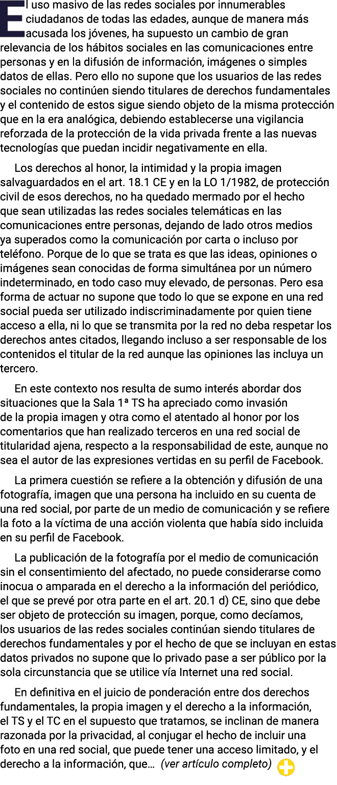 El uso masivo de las redes sociales por innumerables ciudadanos de todas las edades, aunque de manera más acusada los   