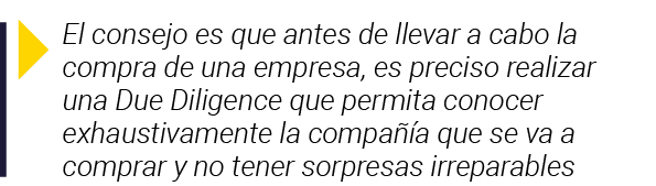  El consejo es que antes de llevar a cabo la compra de una empresa, es preciso realizar una Due Diligence que permita   