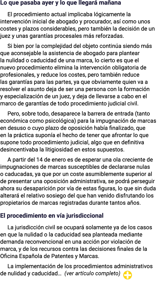 Lo que pasaba ayer y lo que llegará mañana El procedimiento actual implicaba lógicamente la intervención inicial de a   