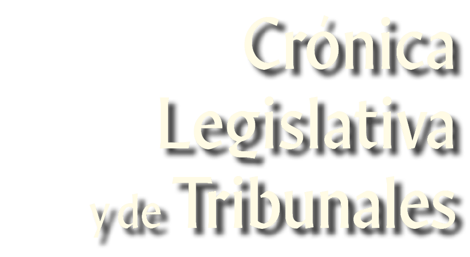 Crónica Legislativa y de Tribunales
