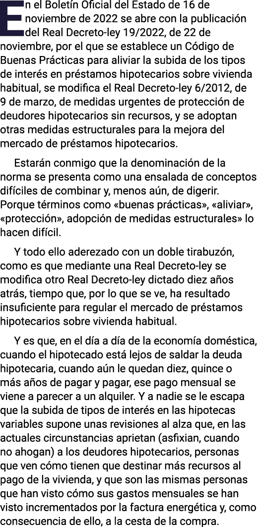 En el Boletín Oficial del Estado de 16 de noviembre de 2022 se abre con la publicación del Real Decreto-ley 19 2022,    