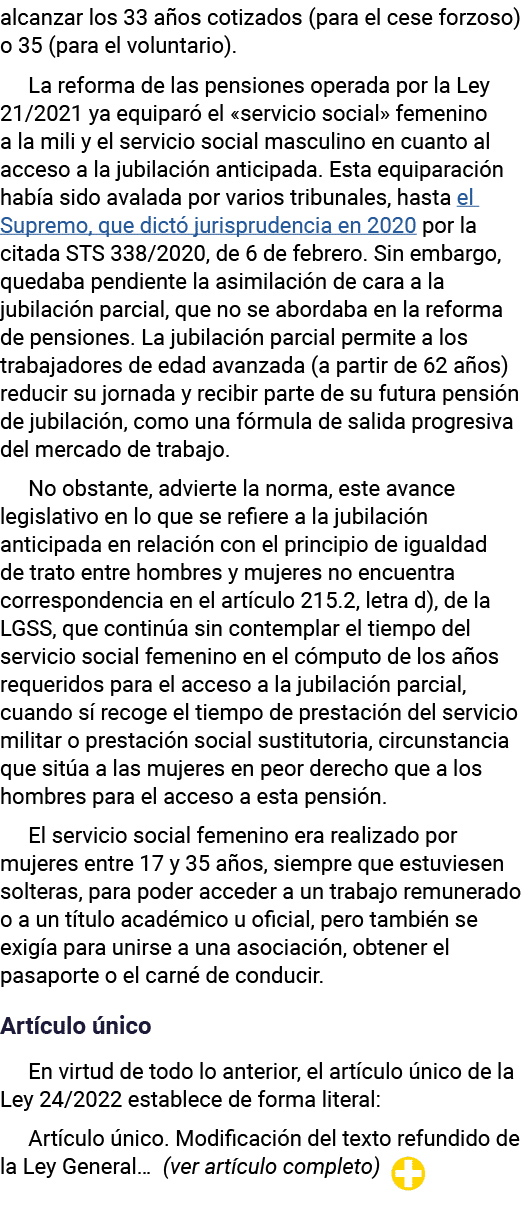 alcanzar los 33 años cotizados (para el cese forzoso) o 35 (para el voluntario)  La reforma de las pensiones operada    