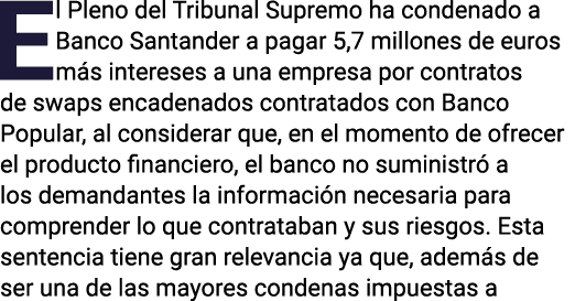 El Pleno del Tribunal Supremo ha condenado a Banco Santander a pagar 5,7 millones de euros más intereses a una empres   