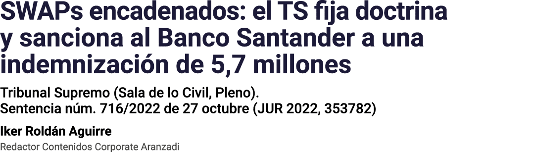 SWAPs encadenados: el TS fija doctrina y sanciona al Banco Santander a una indemnización de 5,7 millones Tribunal Sup   