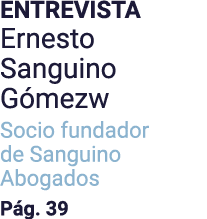 ENTREVISTA Ernesto Sanguino Gómezw Socio fundador de Sanguino Abogados Pág  39 