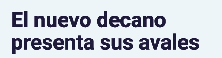 El nuevo decano presenta sus avales