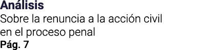Análisis Sobre la renuncia a la acción civil en el proceso penal Pág  7