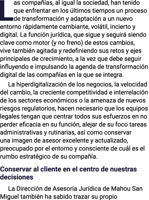 Las compañías, al igual la sociedad, han tenido que enfrentar en los últimos tiempos un proceso de transformación y a   