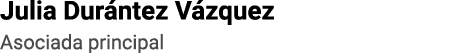 Julia Durántez Vázquez Asociada principal