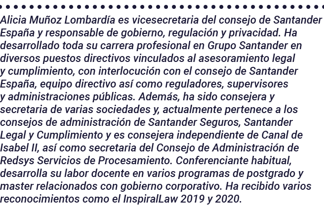 Alicia Muñoz Lombardía es vicesecretaria del consejo de Santander España y responsable de gobierno, regulación y priv   