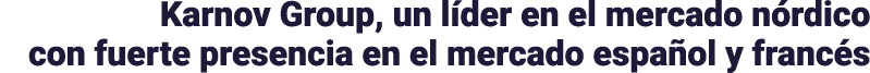 Karnov Group, un líder en el mercado nórdico con fuerte presencia en el mercado español y francés 