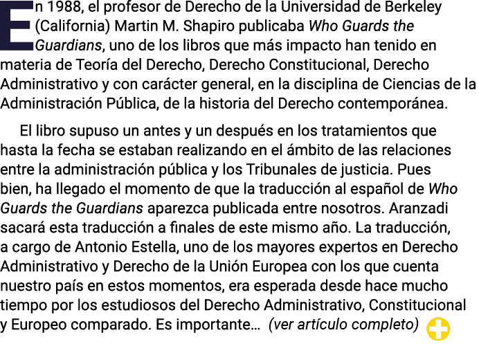 En 1988, el profesor de Derecho de la Universidad de Berkeley (California) Martin M  Shapiro publicaba Who Guards the   