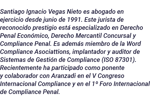 Santiago Ignacio Vegas Nieto es abogado en ejercicio desde junio de 1991  Este jurista de reconocido prestigio está e   