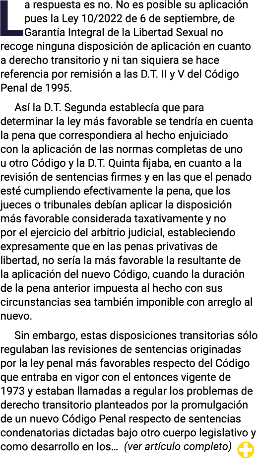 La respuesta es no  No es posible su aplicación pues la Ley 10 2022 de 6 de septiembre, de Garantía Integral de la Li   