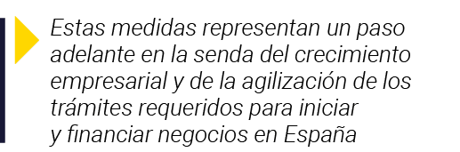  Estas medidas representan un paso adelante en la senda del crecimiento empresarial y de la agilización de los trámit   