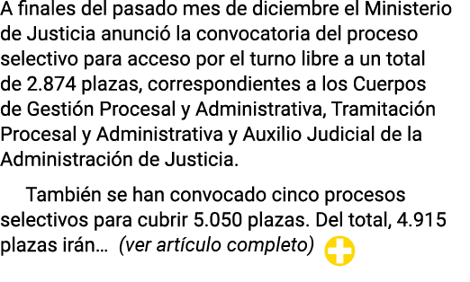 A finales del pasado mes de diciembre el Ministerio de Justicia anunció la convocatoria del proceso selectivo para ac   