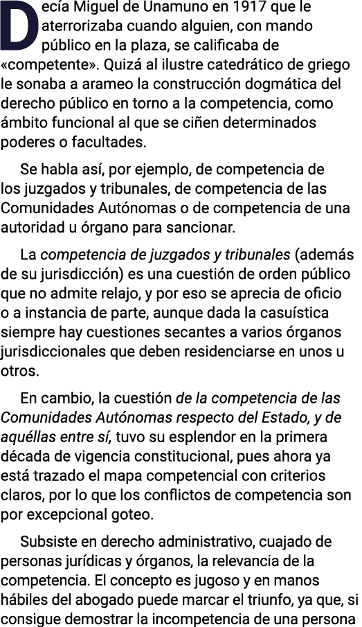 Decía Miguel de Unamuno en 1917 que le aterrorizaba cuando alguien, con mando público en la plaza, se calificaba de     