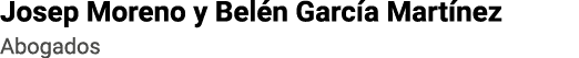 Josep Moreno y Belén García Martínez Abogados