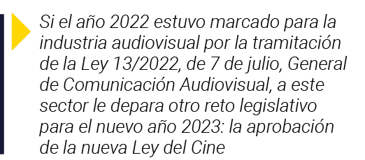  Si el año 2022 estuvo marcado para la industria audiovisual por la tramitación de la Ley 13 2022, de 7 de julio, Gen   
