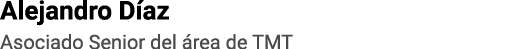 Alejandro Díaz Asociado Senior del área de TMT