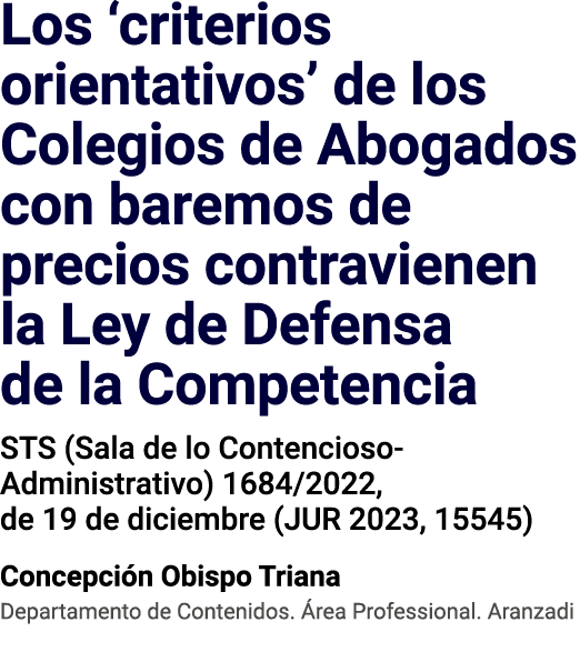 Los  criterios orientativos  de los Colegios de Abogados con baremos de precios contravienen la Ley de Defensa de la    