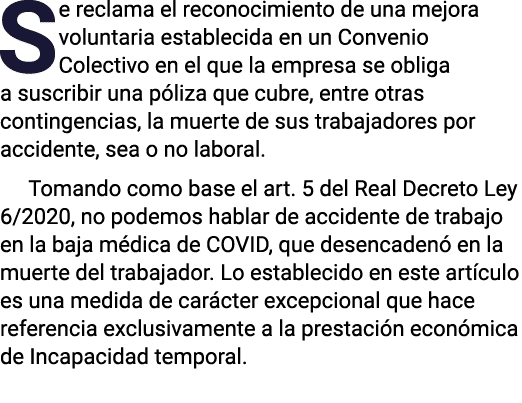 Se reclama el reconocimiento de una mejora voluntaria establecida en un Convenio Colectivo en el que la empresa se ob   