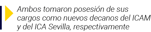  Ambos tomaron posesión de sus cargos como nuevos decanos del ICAM y del ICA Sevilla, respectivamente