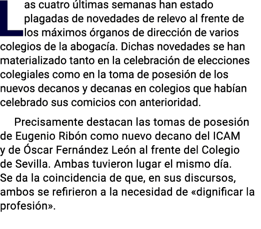 Las cuatro últimas semanas han estado plagadas de novedades de relevo al frente de los máximos órganos de dirección d   